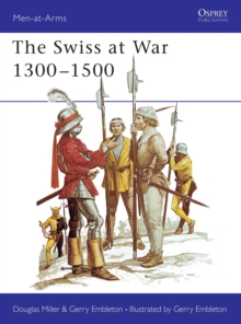 The Swiss at War, 1300-1500, Hardback The Swiss at War, 1300-1500, Hardback