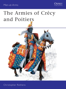 The Armies of Crecy and Poitiers, Paperback Book The Armies of Crecy and Poitiers, Paperback Book