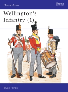 Wellington's Infantry : v. 1, Paperback Book Wellington's Infantry : v. 1, Paperback Book