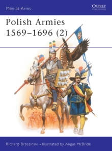 Polish Armies, 1569-1696 : v.2, Paperback Book Polish Armies, 1569-1696 : v.2, Paperback Book