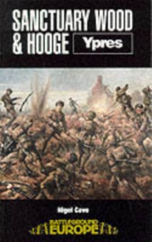 Sanctuary Wood and Hooge, Paperback Book Sanctuary Wood and Hooge, Paperback Book
