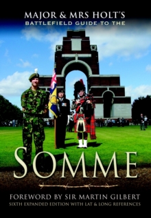 Major and Mrs Holt's Battlefield Guide to the Somme, Paperback Major and Mrs Holt's Battlefield Guide to the Somme, Paperback