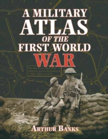 A Military Atlas of the First World War, Paperback Book A Military Atlas of the First World War, Paperback Book