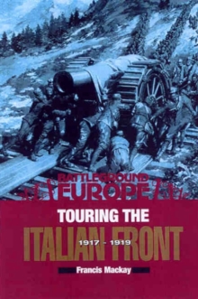 Touring the Italian Front 1917-1919, Paperback Book Touring the Italian Front 1917-1919, Paperback Book