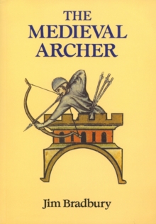 The Medieval Archer, Paperback Book The Medieval Archer, Paperback Book