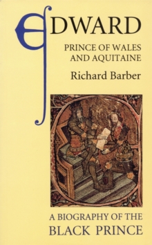 Edward, Prince of Wales and Aquitaine : A Biography of the Black Prince, Paperback Book Edward, Prince of Wales and Aquitaine : A Biography of the Black Prince, Paperback Book