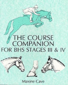 The Course Companion for BHS Stages III & IV, Paperback Book The Course Companion for BHS Stages III & IV, Paperback Book