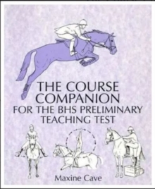 The Course Companion for the BHS Preliminary Teaching Test, Paperback Book The Course Companion for the BHS Preliminary Teaching Test, Paperback Book