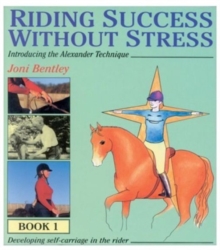 Riding Success without Stress : Bk.1, Hardback Book Riding Success without Stress : Bk.1, Hardback Book