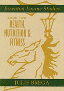 Essential Equine Studies : Health, Nutrition and Fitness Bk. 2, Paperback Book Essential Equine Studies : Health, Nutrition and Fitness Bk. 2, Paperback Book