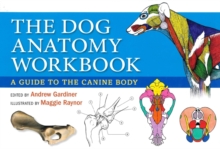 The Dog Anatomy Workbook : A Learning Aid for Students, Hardback The Dog Anatomy Workbook : A Learning Aid for Students, Hardback