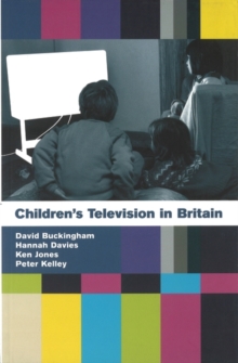 Children's Television in Britain : History, Discourse and Policy, Paperback Children's Television in Britain : History, Discourse and Policy, Paperback