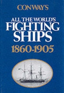 Conway's All the World's Fighting Ships : 1860-1905, Hardback Book Conway's All the World's Fighting Ships : 1860-1905, Hardback Book