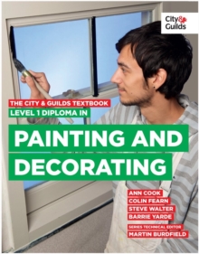 The City & Guilds Textbook: Level 1 Diploma in Painting & Decorating, Paperback Book The City & Guilds Textbook: Level 1 Diploma in Painting & Decorating, Paperback Book