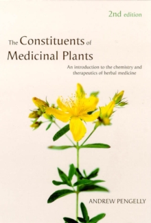 Constituents of Medicinal Plan : An Introduction to the Chemistry and Therapeutics of Herbal Medicine, Paperback Book Constituents of Medicinal Plan : An Introduction to the Chemistry and Therapeutics of Herbal Medicine, Paperback Book