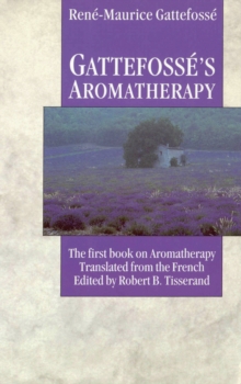 Gattefosse's Aromatherapy, Paperback Book Gattefosse's Aromatherapy, Paperback Book