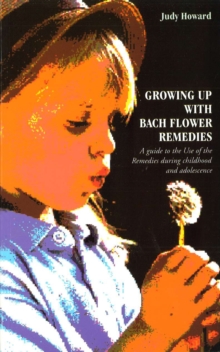 Growing Up With Bach Flower Remedies, Paperback Book Growing Up With Bach Flower Remedies, Paperback Book