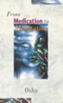 From Medication to Meditation, Paperback From Medication to Meditation, Paperback