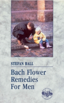 Bach Flower Remedies for Men, Paperback Bach Flower Remedies for Men, Paperback