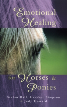 Emotional Healing for Horses and Ponies, Paperback Book Emotional Healing for Horses and Ponies, Paperback Book