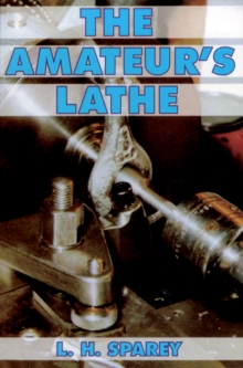The Amateur's Lathe, Paperback Book The Amateur's Lathe, Paperback Book