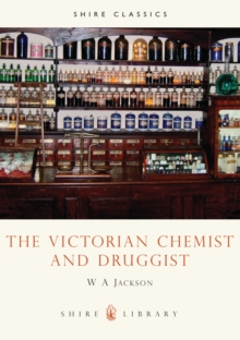 The Victorian Chemist and Druggist, Paperback Book The Victorian Chemist and Druggist, Paperback Book