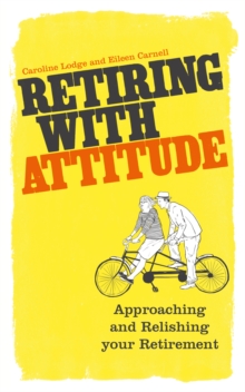 Retiring with Attitude : Approaching and Relishing Your Retirement, Paperback Book Retiring with Attitude : Approaching and Relishing Your Retirement, Paperback Book