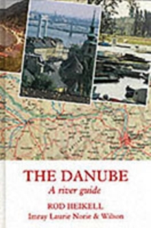 The Danube : A River Guide, Hardback Book The Danube : A River Guide, Hardback Book