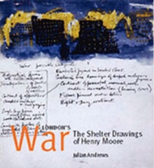 London's War : The Shelter Drawings of Henry Moore, Paperback Book London's War : The Shelter Drawings of Henry Moore, Paperback Book