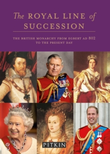 The Royal Line of Succession : The British Monarchy from Egbert AD802 to Queen Elizabeth II, Paperback Book The Royal Line of Succession : The British Monarchy from Egbert AD802 to Queen Elizabeth II, Paperback Book