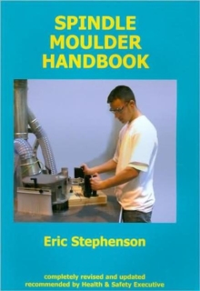 Spindle Moulder Handbook, Paperback Spindle Moulder Handbook, Paperback