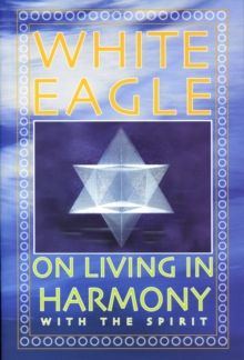 White Eagle on Living in Harmony with the Spirit, Paperback Book White Eagle on Living in Harmony with the Spirit, Paperback Book