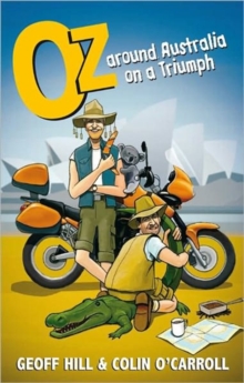 Oz: Around Australia on a Triumph : Around Australia on a Triumph, Motorbike Adventures 3, Paperback Book Oz: Around Australia on a Triumph : Around Australia on a Triumph, Motorbike Adventures 3, Paperback Book