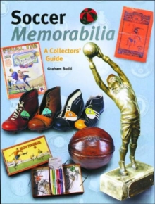 Soccer Memorabilia : A Collectors' Guide, Hardback Book Soccer Memorabilia : A Collectors' Guide, Hardback Book