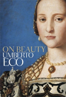 On Beauty : A History of a Western Idea, Paperback On Beauty : A History of a Western Idea, Paperback