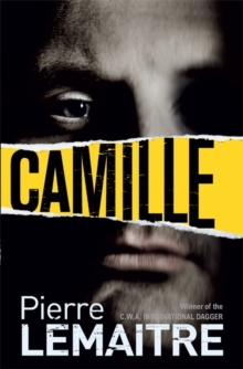 Camille : The Brigade Criminelle Trilogy Book 3, Hardback Book Camille : The Brigade Criminelle Trilogy Book 3, Hardback Book