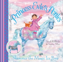 Princess Evie's Ponies: Shimmer the Magic Ice Pony, Paperback Princess Evie's Ponies: Shimmer the Magic Ice Pony, Paperback
