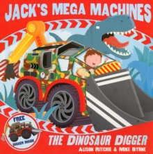 Jack's Mega Machines: The Dinosaur Digger, Paperback Jack's Mega Machines: The Dinosaur Digger, Paperback