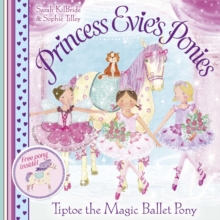 Princess Evie's Ponies: Tiptoe the Magic Ballet Pony, Paperback Princess Evie's Ponies: Tiptoe the Magic Ballet Pony, Paperback