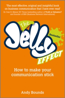 The Jelly Effect : How to Make Your Communication Stick, Paperback Book The Jelly Effect : How to Make Your Communication Stick, Paperback Book