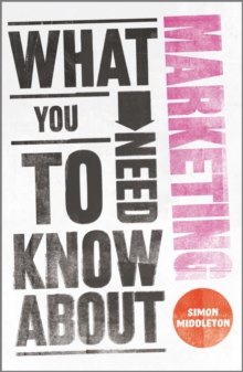What You Need to Know About Marketing, Paperback Book What You Need to Know About Marketing, Paperback Book