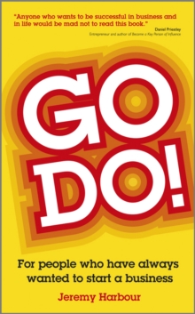 Go Do! : For People Who Have Always Wanted to Start a Business, Paperback Book Go Do! : For People Who Have Always Wanted to Start a Business, Paperback Book