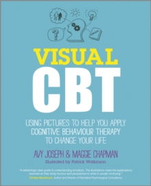 Visual CBT : Using Pictures to Help You Apply Cognitive Behaviour Therapy to Change Your Life, Paperback Book Visual CBT : Using Pictures to Help You Apply Cognitive Behaviour Therapy to Change Your Life, Paperback Book