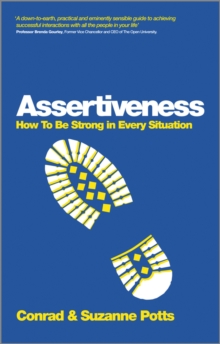 Assertiveness : How to be Strong in Every Situation, Paperback Assertiveness : How to be Strong in Every Situation, Paperback