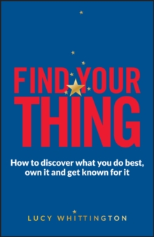 Find Your Thing - How to Discover What You Do Best,own It and Get Known for It, Paperback Book Find Your Thing - How to Discover What You Do Best,own It and Get Known for It, Paperback Book