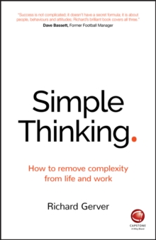 Simple Thinking - How to Remove Complexity From Life and Work, Paperback Book Simple Thinking - How to Remove Complexity From Life and Work, Paperback Book
