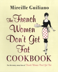 French Women Don't Get Fat Cookbook, Paperback Book French Women Don't Get Fat Cookbook, Paperback Book