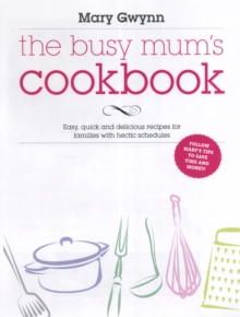 The Busy Mum's Cookbook, Hardback The Busy Mum's Cookbook, Hardback
