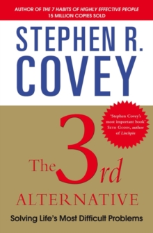 The 3rd Alternative : Solving Life's Most Difficult Problems, Paperback Book The 3rd Alternative : Solving Life's Most Difficult Problems, Paperback Book