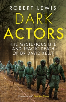 Dark Actors : The Life and Death of David Kelly, Paperback Book Dark Actors : The Life and Death of David Kelly, Paperback Book